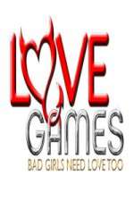 Watch Love Games Bad Girls Need Love Too Gomovies
