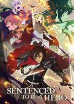 Watch Sentenced to Be a Hero Gomovies