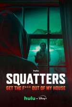 Watch Squatters: Get The F*** Out of My House Season 1 Episode 1 Gomovies123
