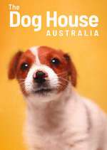 Watch The Dog House Australia Gomovies