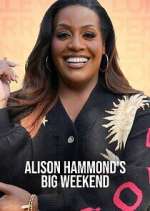 Watch Alison Hammond\'s Big Weekend Gomovies