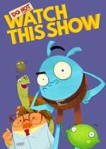 Watch Do Not Watch This Show Gomovies