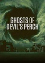 Watch Ghosts of Devil's Perch Gomovies