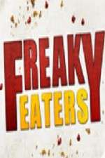 Watch Freaky Eaters Gomovies