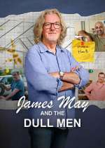 Watch James May and The Dull Men Gomovies