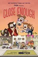 Watch Close Enough Gomovies