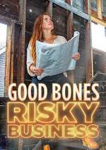 Watch Good Bones: Risky Business Gomovies