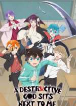 Watch A Destructive God Sits Next to Me Gomovies