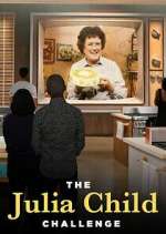 Watch The Julia Child Challenge Gomovies