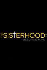 Watch The Sisterhood: Becoming Nuns Gomovies