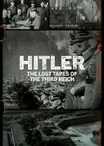 Watch Hitler: The Lost Tapes of the Third Reich Gomovies