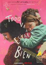 Watch Todo va a estar bien Gomovies