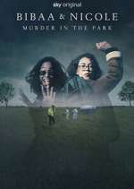 Watch Bibaa & Nicole: Murder in the Park Gomovies