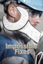 Watch Impossible Fixes Gomovies