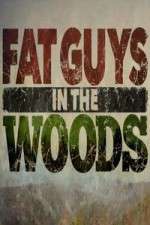 Watch Fat Guys in the Woods Gomovies