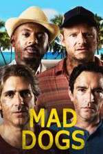 Watch Mad Dogs (US) Gomovies