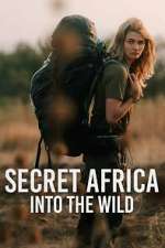 Watch Secret Africa: Into the Wild Gomovies123
