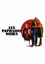 Watch Les Papillons Noirs Gomovies