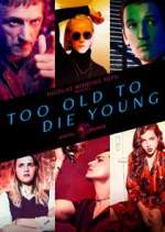 Watch Too Old to Die Young Gomovies