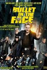 Watch Bullet in the Face Gomovies